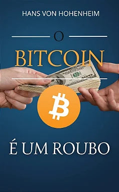O Bitcoin é um Roubo